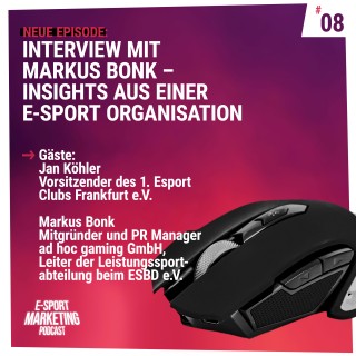 Interview mit Markus Bonk – Insights aus einer E-Sport Organisation