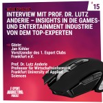 Interview mit Prof. Dr. Lutz Anderie – Insights in die Games- und Entertainment Industrie von dem Top-Experten